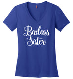 Badass Sister Ladies V-Neck T-Shirt