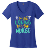 Tough Loving Hopeful Nurse - Novelty Nurse V-Neck T-Shirt