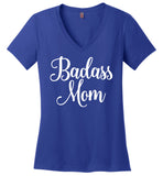 Badass Mom Ladies V-Neck T-Shirt - Cool Gift for Mother's Day