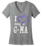 I Love Being A G-Ma Ladies V-Neck T-Shirt