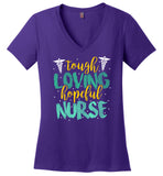 Tough Loving Hopeful Nurse - Novelty Nurse V-Neck T-Shirt
