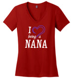 I Love Being A Nana V-Neck Ladies T-Shirt
