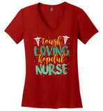 Tough Loving Hopeful Nurse - Novelty Nurse V-Neck T-Shirt