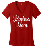 Badass Mom Ladies V-Neck T-Shirt - Cool Gift for Mother's Day