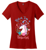 Bitch I'm A Unicorn - VNeck Women's T-Shirt