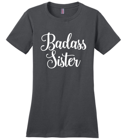Badass Sister Ladies T-Shirt