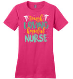 Tough Loving Hopeful Nurse - Novelty Nurse T-Shirt