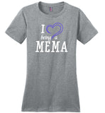 I Love Being a Mema Ladies T-Shirt