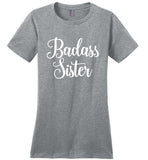 Badass Sister Ladies T-Shirt