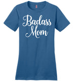 Badass Mom Ladies T-Shirt - Cool Gift for Mother's Day