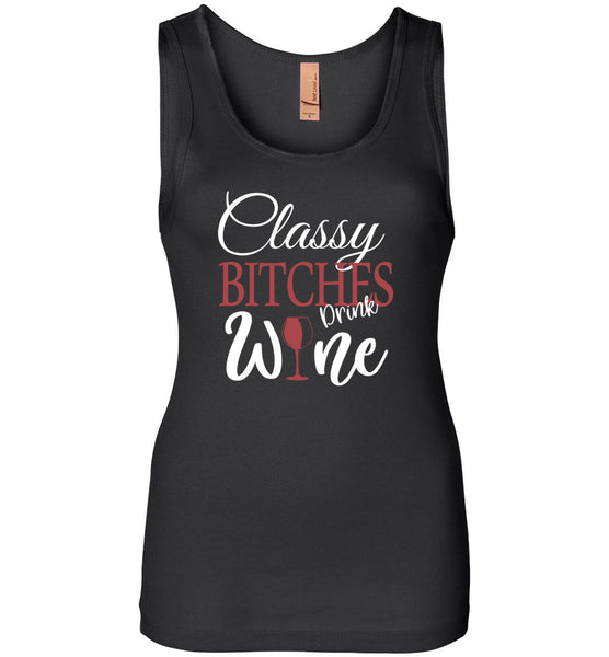 Classy bitches drink wine