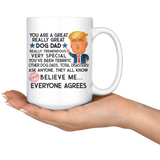 FUNNY TRUMP MUG FOR DOG DAD 15 OZ WHITE COFFEE MUG