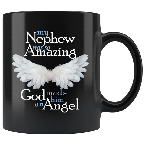 My Nephew Was So Amazing God Made Him An Angel Coffee Mug