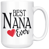 Best Nana Ever 15 oz White Coffee Mug