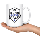 Dad The Man The Myth The Legend 15 oz Coffee Mug - Gift for Dad on Fathers Day
