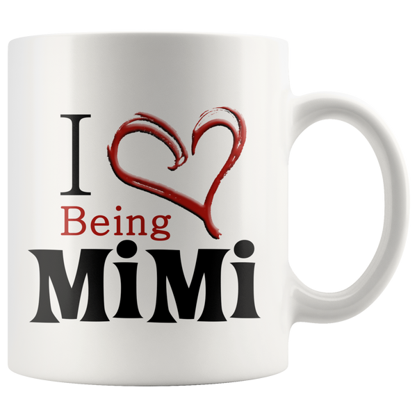I Love Being Mimi 11 oz White Coffee Mug