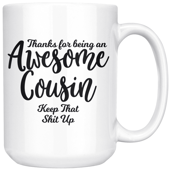 Awesome Cousin 15 oz White Coffee Mug - Gift for Cousin