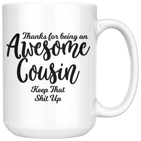 Awesome Cousin 15 oz White Coffee Mug - Gift for Cousin