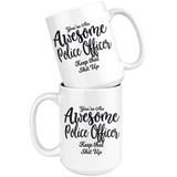 Awesome Police Officer 15 oz White Coffee Mug