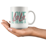 Love is Being a LaLa 11 oz White Coffee Mug