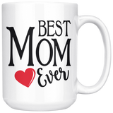 Best Mom Ever 15 oz White Coffee Mug