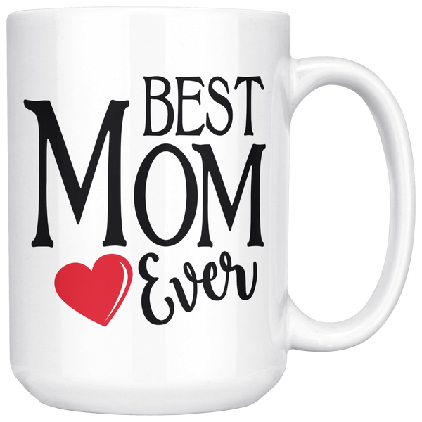 Best Mom Ever 15 oz White Coffee Mug