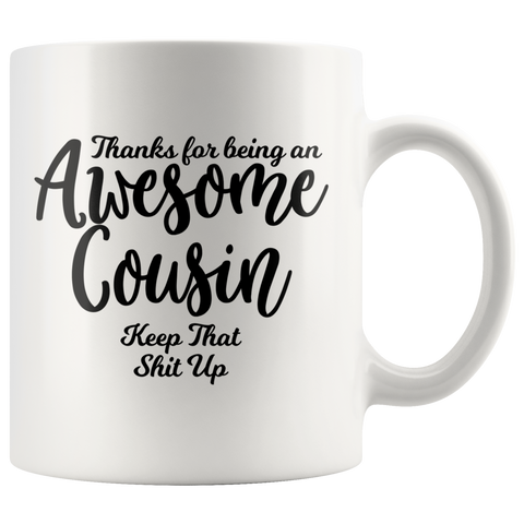 Awesome Cousin 11 oz White Coffee Mug - Gift for Cousin