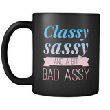 Classy Sassy And A Bit Bad Assy Coffee Mug