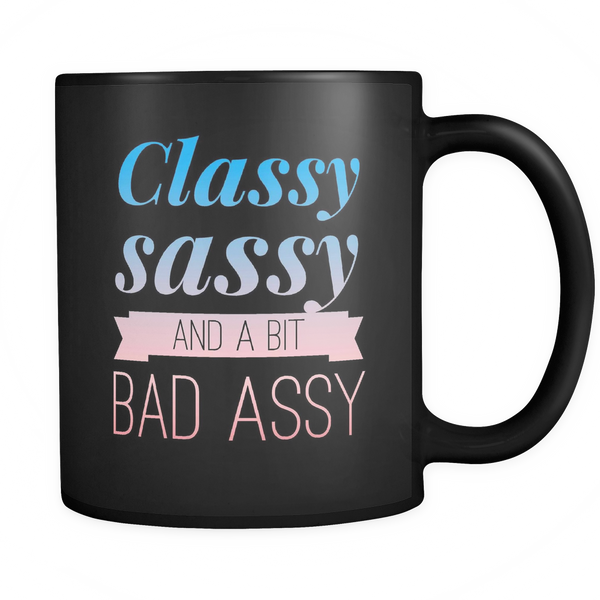 Classy Sassy And A Bit Bad Assy Coffee Mug