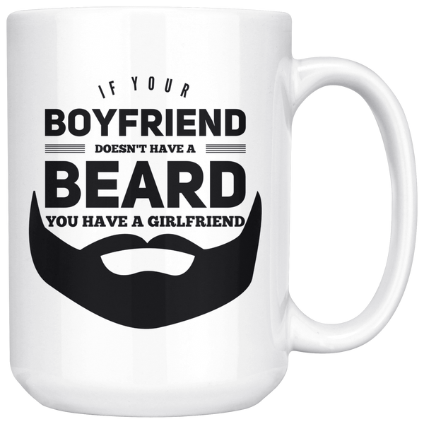 Funny Boyfriend Beard 15 oz White Coffee Mug