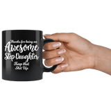 Awesome Step Daughter Black Coffee Mug