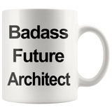 Badass Future Architect 11 oz White Coffee Mug