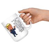 FUNNY TRUMP MUG FOR MOM 15 OZ WHITE COFFEE MUG - You are the Best