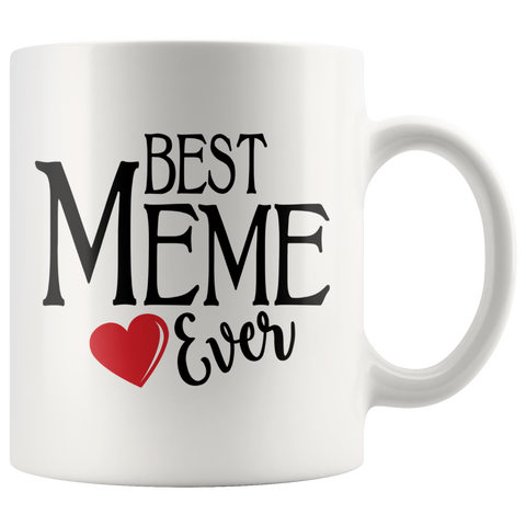 Best Meme Ever 11 oz White Coffee Mug 