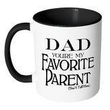 Dad You're My Favorite - 15 oz Coffee Mug