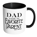 Dad You're My Favorite - 15 oz Coffee Mug