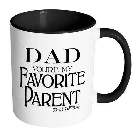 Dad You're My Favorite - 15 oz Coffee Mug