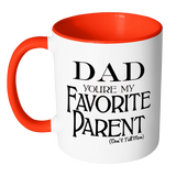 Dad You're My Favorite - 15 oz Coffee Mug
