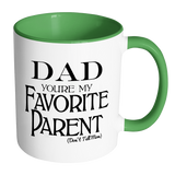 Dad You're My Favorite - 15 oz Coffee Mug