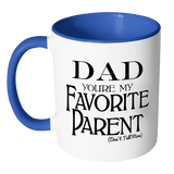 Dad You're My Favorite - 15 oz Coffee Mug