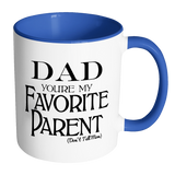 Dad You're My Favorite - 15 oz Coffee Mug
