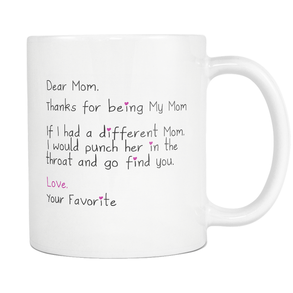 Dear Mom Love Your Favorite - Funny Mother's Day Coffee Mug