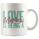 Love is being a Memaw 11 oz White Coffee Mug