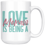 Love is being a Memaw 15 oz White Coffee Mug