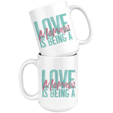 Love is being a Memaw 15 oz White Coffee Mug