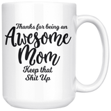 Awesome Mom 15 oz White Coffee Mug - Funny Gift for Mom