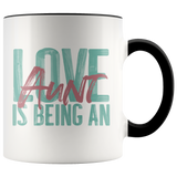 Love is being an Aunt 11 oz White Accent Coffee Mug