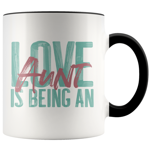 Love is being an Aunt 11 oz White Accent Coffee Mug
