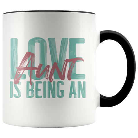 Love is being an Aunt 11 oz White Accent Coffee Mug