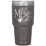 Best Meme Ever 30oz Tumbler